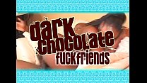 video dnaダークチョコレートファックフレンズフルムービー sex
