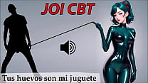 video joi cbt ролевая игра на испанском языке экстремальный уровень развлеки меня своими яйцами sex